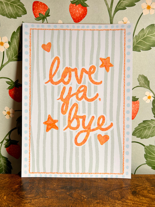 Love Ya, Bye Wall Print