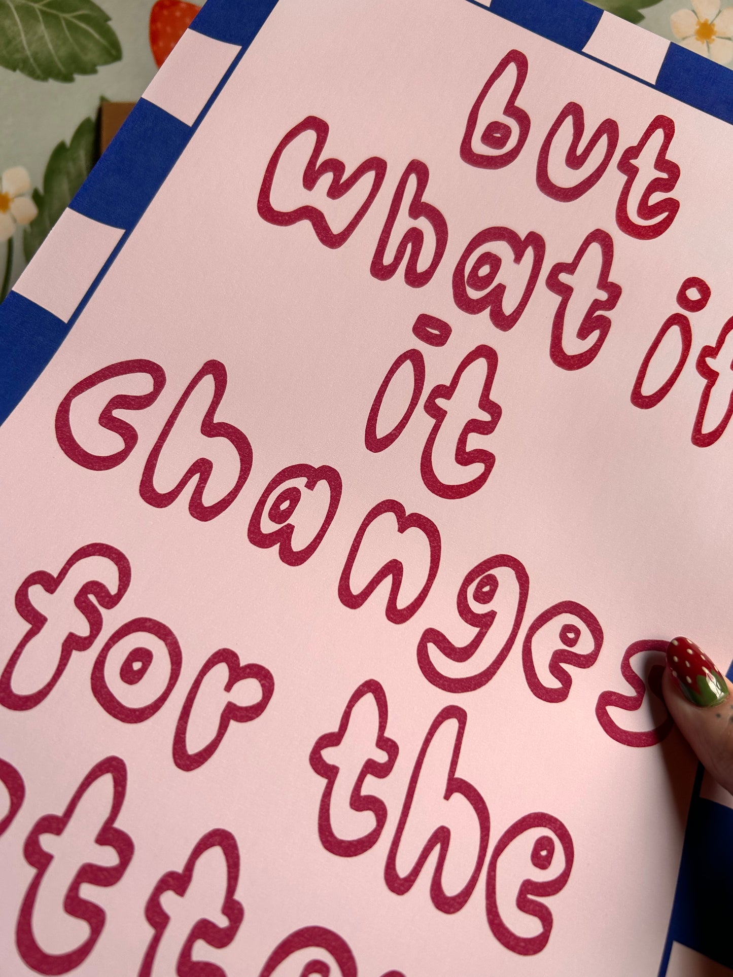 But What If It Changes For The Better? Wall Print